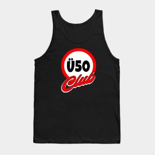 Ü50 Club Geschenk 50er Geburtstag Spaß Tank Top